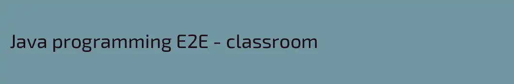 Java programming E2E - classroom